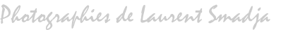 Photographies de Laurent SMADJA